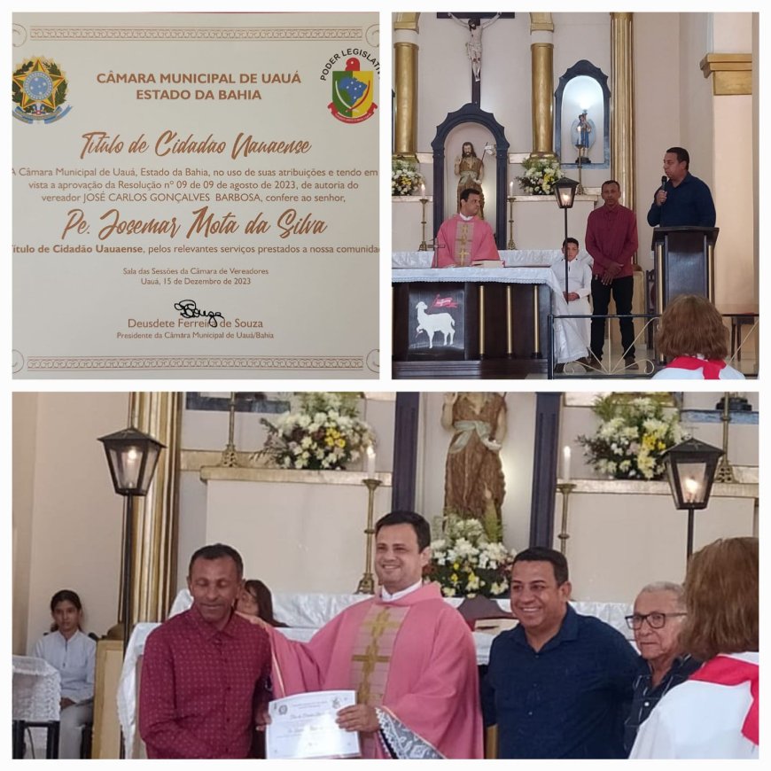 Presidente da Câmara Deusdete Ferreira, juntamente com vereador Carlinhos, entregam Título de Cidadão uauaense ao padre Josemar Mota